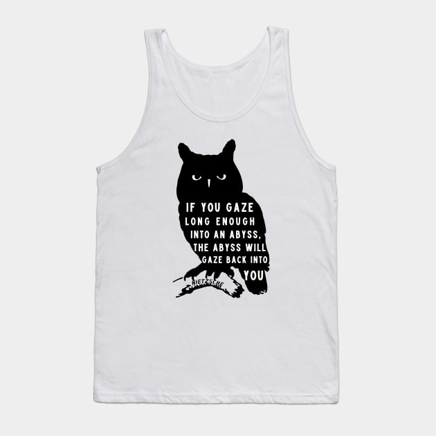 owl art and nietzsche quote: if you gaze long enough into an abyss the abyss will gaze back into you Tank Top by artbleed